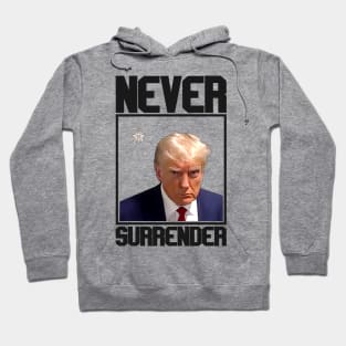 Never Surrender The Donald Trump Hoodie